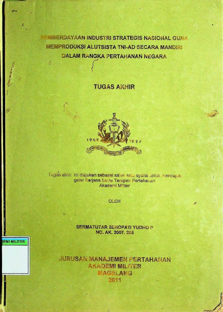 PEMBERDAYAAN INDUSTRI STRATEGIS NASIONAL GUNA MEMPRODUKSI ALUTSISTA TNI-AD SECARA MANDIRI DALAM RANGKA PERTAHANAN NEGARA